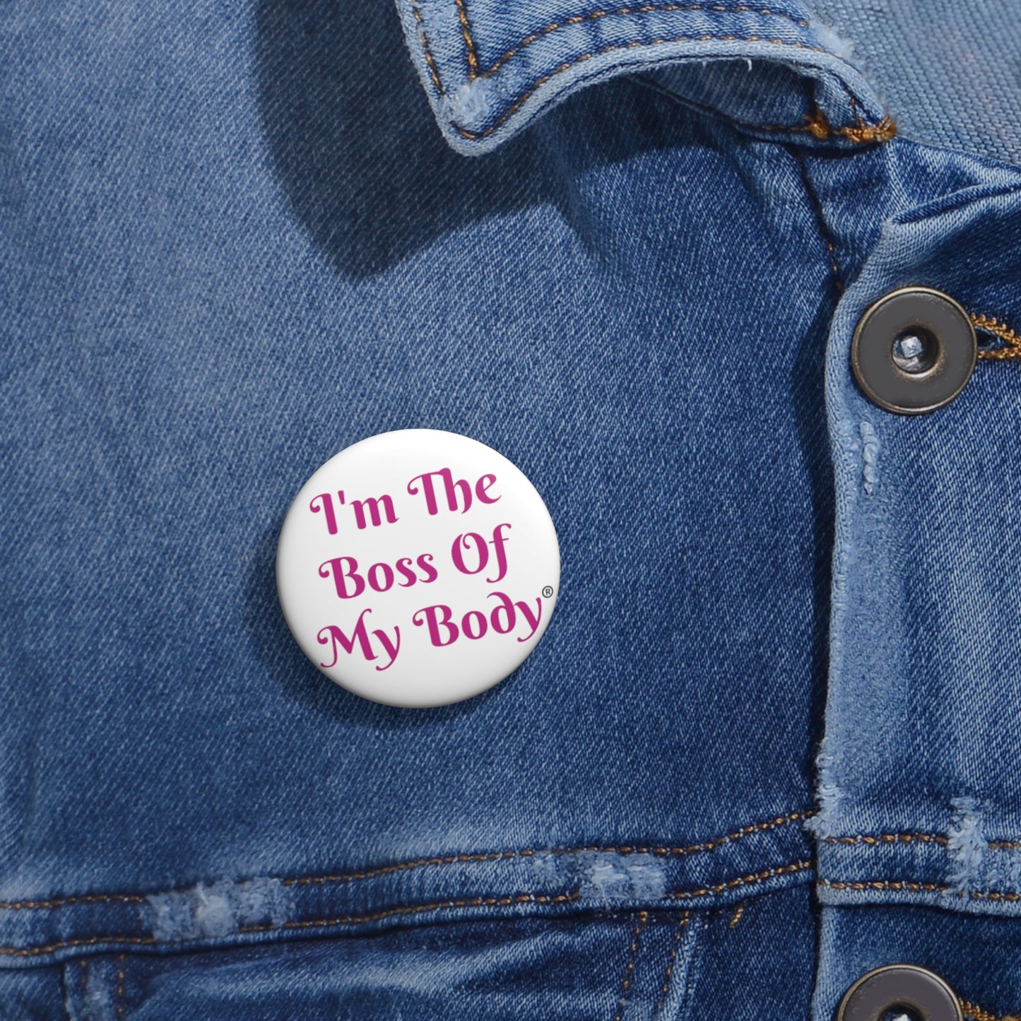 I AM the Boss Of My Body Pin Custom Pin Buttons