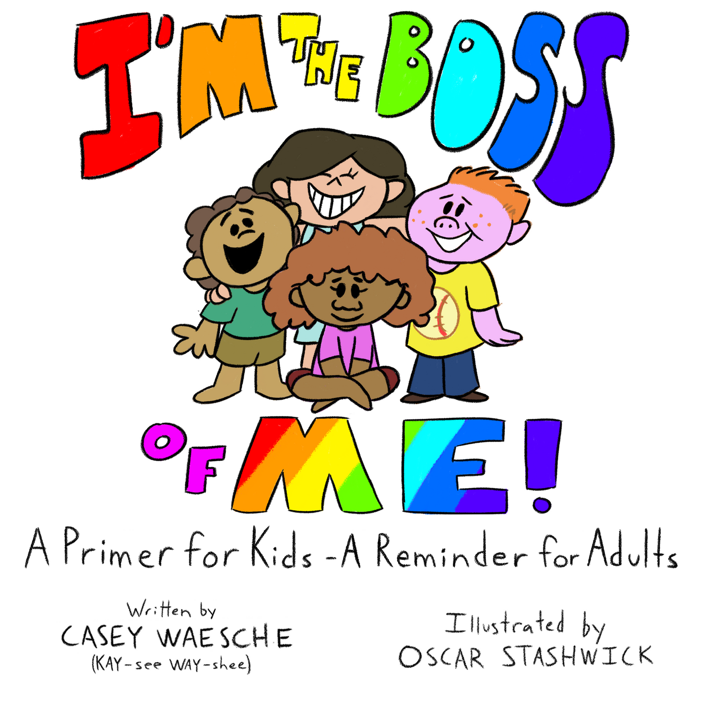 I’m The Boss Of Me®, A Primer for Kids - A Reminder for Adults